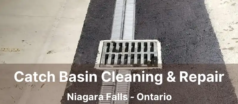  Catch Basin Cleaning & Repair Niagara Falls - Ontario