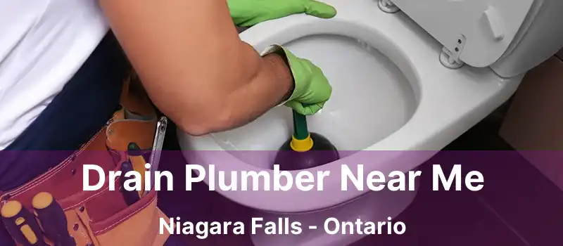  Drain Plumber Near Me Niagara Falls - Ontario