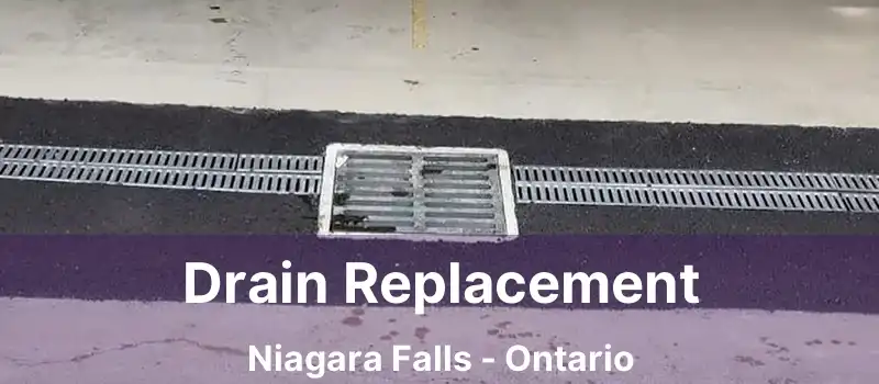  Drain Replacement Niagara Falls - Ontario