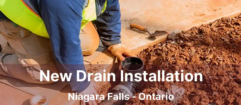  New Drain Installation Niagara Falls - Ontario