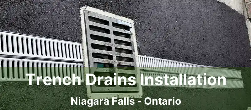 Trench Drains Installation Niagara Falls - Ontario