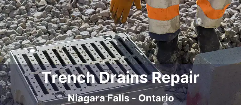  Trench Drains Repair Niagara Falls - Ontario