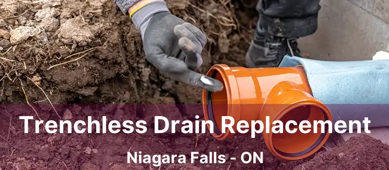  Trenchless Drain Replacement Niagara Falls - ON